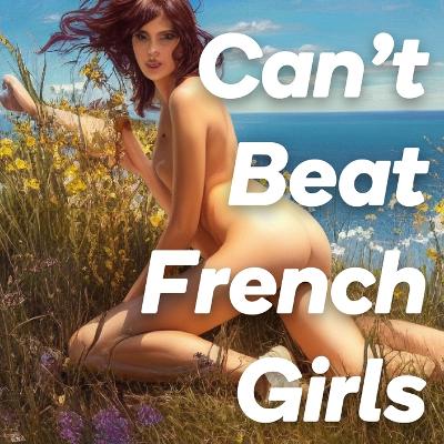 Book cover for Can't Beat French Girls