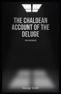 Book cover for The Chaldean Account of the Deluge (Annotated)