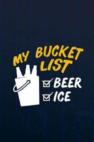 Cover of My Bucket List Beer Ice