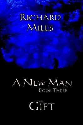 Book cover for A New Man Book Three The Gift