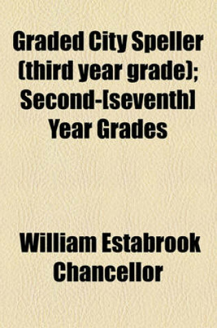 Cover of Graded City Speller (Third Year Grade); Second-[Seventh] Year Grades