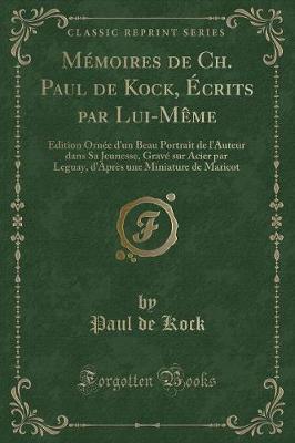 Book cover for Mémoires de Ch. Paul de Kock, Écrits Par Lui-Mème