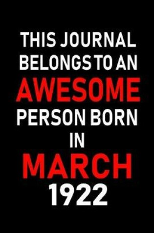 Cover of This Journal Belongs to an Awesome Person Born in March 1922