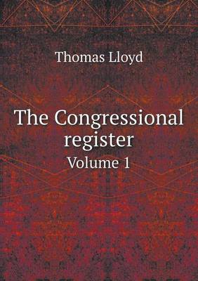 Book cover for The Congressional register Volume 1