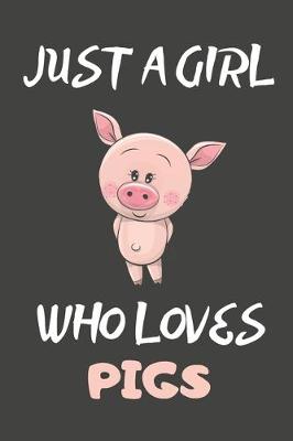 Book cover for Just A Girl Who Loves Pigs