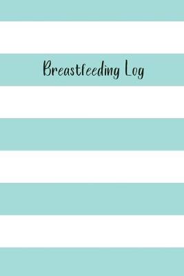 Book cover for Breastfeeding Log