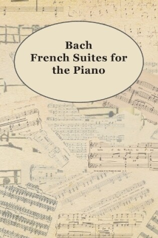 Cover of Bach French Suites For The Piano