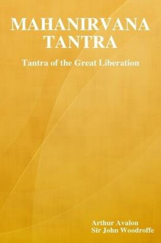 Cover of Mahanirvana Tantra: Tantra of the Great Liberation
