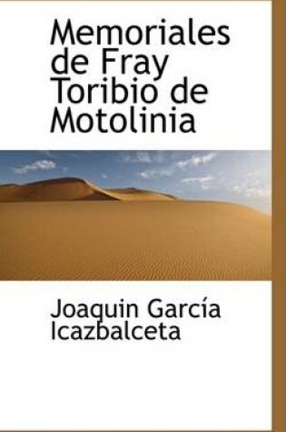 Cover of Memoriales de Fray Toribio de Motolinia