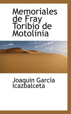 Book cover for Memoriales de Fray Toribio de Motolinia