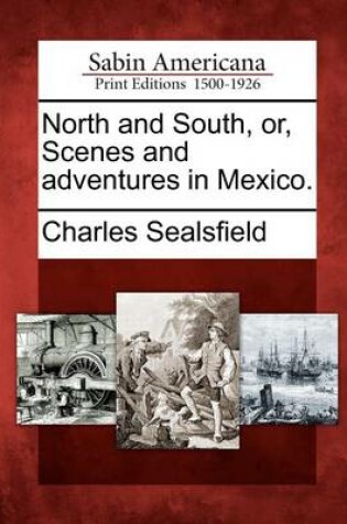 Cover of North and South, Or, Scenes and Adventures in Mexico.