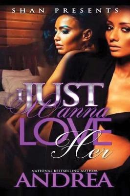 Book cover for I Just Wanna Love Her