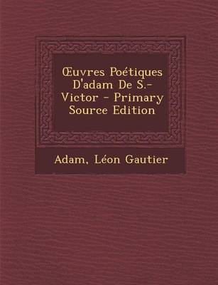 Book cover for Uvres Poetiques D'Adam de S.-Victor - Primary Source Edition