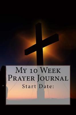 Book cover for My 10 Week Prayer Journal
