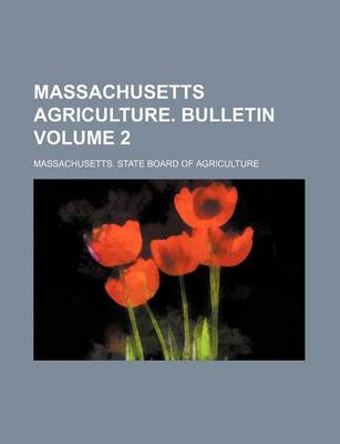 Book cover for Massachusetts Agriculture. Bulletin Volume 2