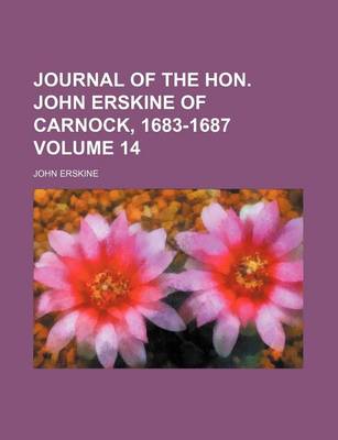 Book cover for Journal of the Hon. John Erskine of Carnock, 1683-1687 Volume 14