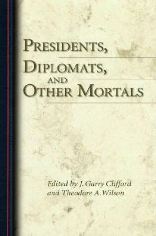 Cover of Presidents, Diplomats, and Other Mortals