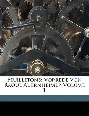 Book cover for Feuilletons; Vorrede Von Raoul Auernheimer Volume 1