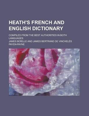 Book cover for Heath's French and English Dictionary; Compiled from the Best Authorities in Both Languages