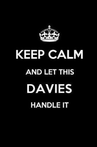 Cover of Keep Calm and Let This Davies Handle It