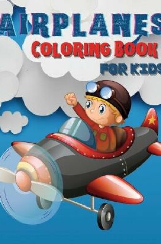 Cover of Airplanes Coloring Book for Kids