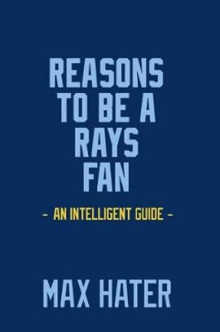 Cover of Reasons To Be A Rays Fan