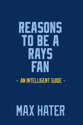 Book cover for Reasons To Be A Rays Fan