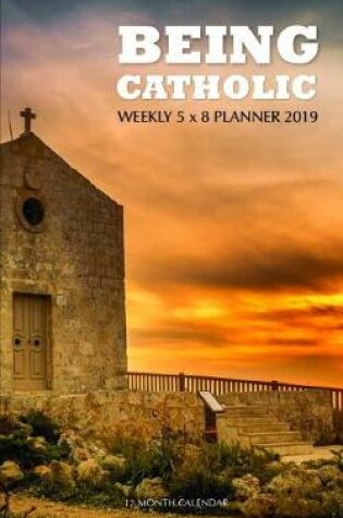 Cover of Being Catholic Weekly 5 X 8 Planner 2019
