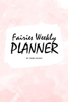 Book cover for Cute Fairies Weekly Planner (6x9 Softcover Log Book / Tracker / Planner)