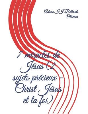 Book cover for 7 miracles de Jesus (2 sujets precieux - Christ Jesus et la foi)