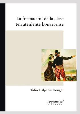 Book cover for La formacion de la clase terrateniente bonaerense