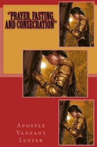 Cover of ''prayer, Fasting, and Consecration''