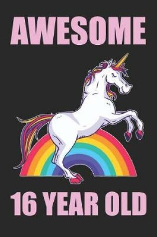 Cover of Awesome 16 Year Old Beautiful Unicorn