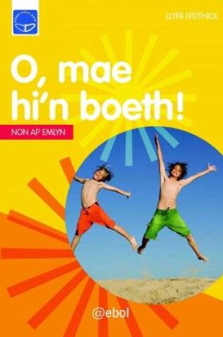 Cover of Cyfres Dysgu Difyr: O, Mae Hi'n Boeth!