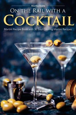 Book cover for On the Rail with a Cocktail