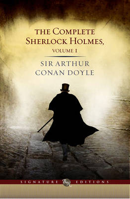 Book cover for Complete Sherlock Holmes (Volume I Signature Edition)