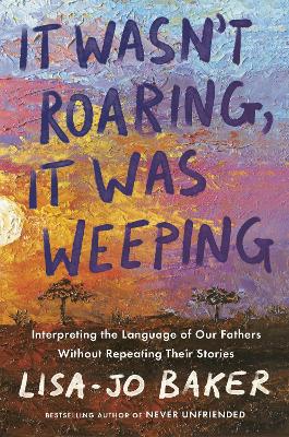 Book cover for It Wasn't Roaring, It Was Weeping