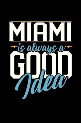 Book cover for Miami Is Always a Good Idea