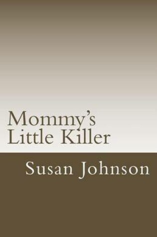 Cover of Mommy's Little Killer