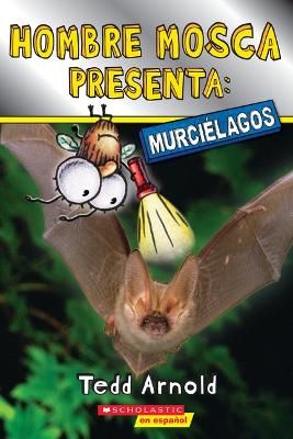 Cover of Hombre Mosca Presenta: Murci�lagos (Fly Guy Presents: Bats)