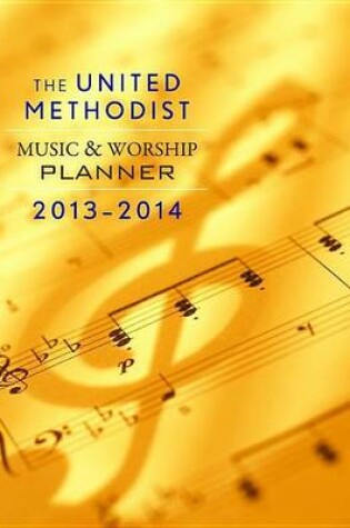 Cover of The United Methodist Music & Worship Planner 2013-2014