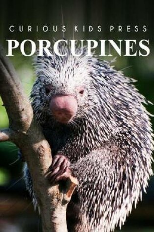 Cover of Porcupines - Curious Kids Press