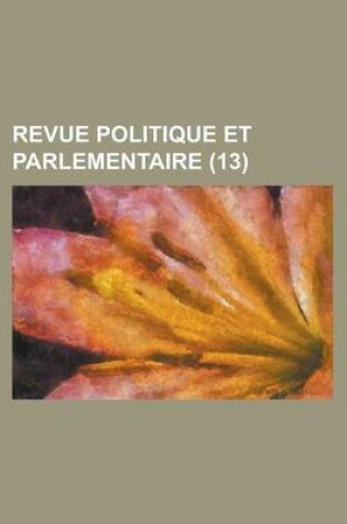 Cover of Revue Politique Et Parlementaire (13)