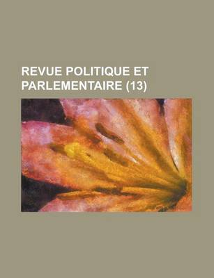 Book cover for Revue Politique Et Parlementaire (13)