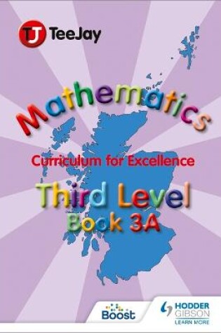 Cover of TeeJay Mathematics CfE Third Level Book 3A