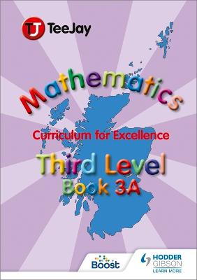 Book cover for TeeJay Mathematics CfE Third Level Book 3A