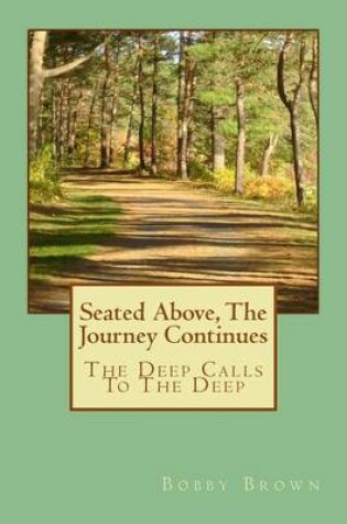 Cover of Seated Above, The Journey Continues