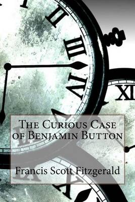 Book cover for The Curious Case of Benjamin Button Francis Scott Fitzgerald