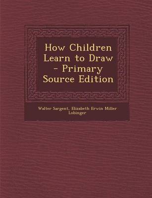 Book cover for How Children Learn to Draw - Primary Source Edition