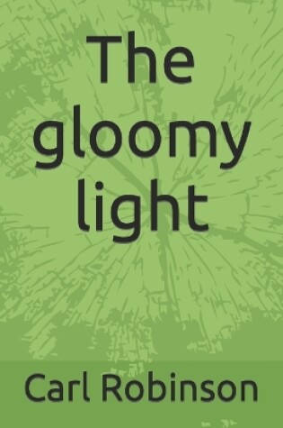 Cover of The gloomy light